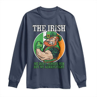 Funny The Irish We Don't Always Win But We Always Fight Long Sleeve Shirt