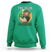 Funny The Irish We Don't Always Win But We Always Fight Sweatshirt
