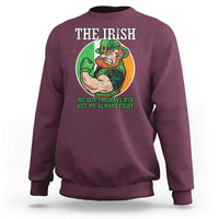 Funny The Irish We Don't Always Win But We Always Fight Sweatshirt