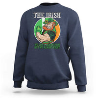 Funny The Irish We Don't Always Win But We Always Fight Sweatshirt