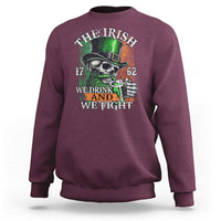Irish Soldiers 1762 Sweatshirt The Irish We Drink And We Fight Shamrock Skull Beer