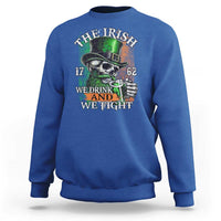 Irish Soldiers 1762 Sweatshirt The Irish We Drink And We Fight Shamrock Skull Beer