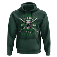 Irish Soldiers 1762 Hoodie The Irish We Drink And We Fight Shamrock Beer Parade