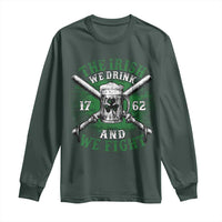 Irish Soldiers 1762 Long Sleeve Shirt The Irish We Drink And We Fight Shamrock Beer Parade