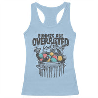 Funny Easter Day Racoon Racerback Tank Top Bunnies Are Overrated Stay Feral Eggs