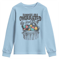 Funny Easter Day Racoon Youth Sweatshirt Bunnies Are Overrated Stay Feral Eggs