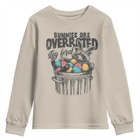 Funny Easter Day Racoon Youth Sweatshirt Bunnies Are Overrated Stay Feral Eggs