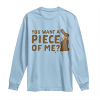 Funny Easter Day Chocolate Bunny Long Sleeve Shirt You Want A Piece Of Me