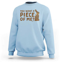 Funny Easter Day Chocolate Bunny Sweatshirt You Want A Piece Of Me
