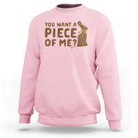 Funny Easter Day Chocolate Bunny Sweatshirt You Want A Piece Of Me