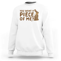 Funny Easter Day Chocolate Bunny Sweatshirt You Want A Piece Of Me