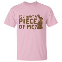Funny Easter Day Chocolate Bunny T Shirt You Want A Piece Of Me