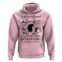 Funny I Got So Hammered I Woke Up 3 Days Later In A Cave Hoodie Christian Easter Day Religious