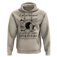 Funny I Got So Hammered I Woke Up 3 Days Later In A Cave Hoodie Christian Easter Day Religious