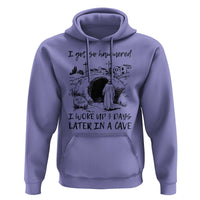 Funny I Got So Hammered I Woke Up 3 Days Later In A Cave Hoodie Christian Easter Day Religious
