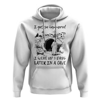 Funny I Got So Hammered I Woke Up 3 Days Later In A Cave Hoodie Christian Easter Day Religious