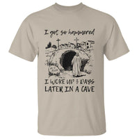 Funny I Got So Hammered I Woke Up 3 Days Later In A Cave T Shirt Christian Easter Day Religious