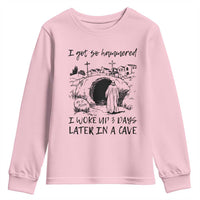 Funny I Got So Hammered I Woke Up 3 Days Later In A Cave Youth Sweatshirt Christian Easter Day Religious