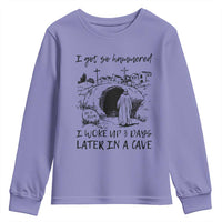 Funny I Got So Hammered I Woke Up 3 Days Later In A Cave Youth Sweatshirt Christian Easter Day Religious