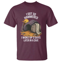 Christian Easter Day Religious Stone T Shirt I Got So Hammered I Woke Up 3 Days Later In A Cave