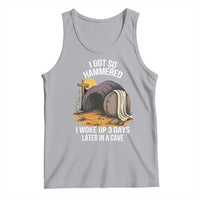 Christian Easter Day Religious Stone Tank Top I Got So Hammered I Woke Up 3 Days Later In A Cave