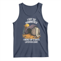 Christian Easter Day Religious Stone Tank Top I Got So Hammered I Woke Up 3 Days Later In A Cave