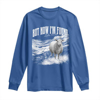 But Now I'm Found Long Sleeve Shirt Christian Faith Sheep