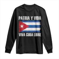 Patria y Vida Cuba Libre Long Sleeve Shirt Freedom Patriotic Cuban Flag