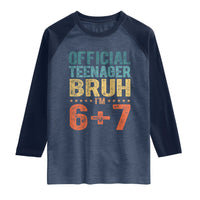13th Birthday 67 Meme Raglan Shirt Official Teenager Bruh I Am Six Seven Retro 13 Years Old