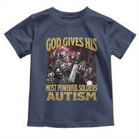 God Gives His Most Powerful Soldiers Autism Toddler T Shirt Funny Hard Skeleton Meme