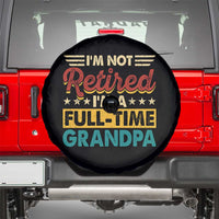 I Am Not Retired I Am A Full Time Grandpa Spare Tire Cover Funny Retirement Grandfather Father's Day