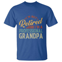 I Am Not Retired I Am A Professional Grandpa T Shirt Funny Retirement Grandfather Father's Day