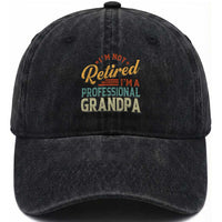 I Am Not Retired I Am A Professional Grandpa Washed Cotton Baseball Cap Funny Retirement Grandfather Father's Day