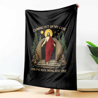 Jesus Coming Out Of My Cave And I Have Been Doing Just Fine Throw Blanket Funny Christian Easter