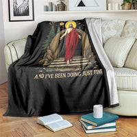Jesus Coming Out Of My Cave And I Have Been Doing Just Fine Throw Blanket Funny Christian Easter