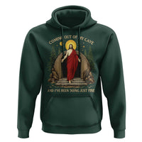 Jesus Coming Out Of My Cave And I Have Been Doing Just Fine Hoodie Funny Christian Easter