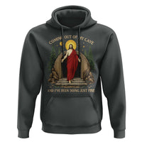 Jesus Coming Out Of My Cave And I Have Been Doing Just Fine Hoodie Funny Christian Easter