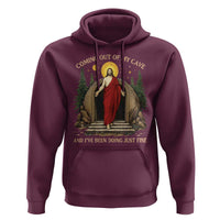 Jesus Coming Out Of My Cave And I Have Been Doing Just Fine Hoodie Funny Christian Easter