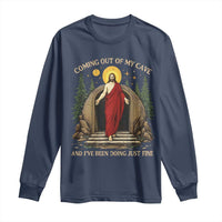 Jesus Coming Out Of My Cave And I Have Been Doing Just Fine Long Sleeve Shirt Funny Christian Easter