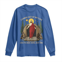 Jesus Coming Out Of My Cave And I Have Been Doing Just Fine Long Sleeve Shirt Funny Christian Easter