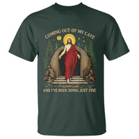Jesus Coming Out Of My Cave And I Have Been Doing Just Fine T Shirt Funny Christian Easter