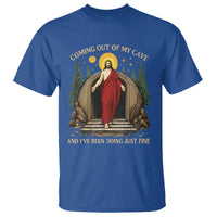 Jesus Coming Out Of My Cave And I Have Been Doing Just Fine T Shirt Funny Christian Easter