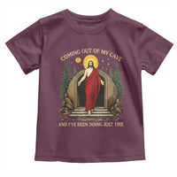 Jesus Coming Out Of My Cave And I Have Been Doing Just Fine Toddler T Shirt Funny Christian Easter