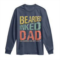 Funny Bearded Inked Dad Like A Normal Dad But Badass Long Sleeve Shirt Father's Day