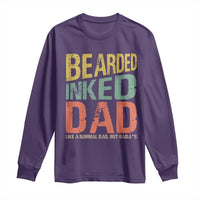 Funny Bearded Inked Dad Like A Normal Dad But Badass Long Sleeve Shirt Father's Day