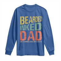 Funny Bearded Inked Dad Like A Normal Dad But Badass Long Sleeve Shirt Father's Day
