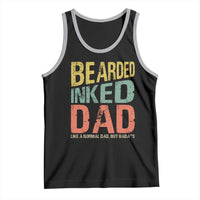 Funny Bearded Inked Dad Like A Normal Dad But Badass Tank Top Father's Day