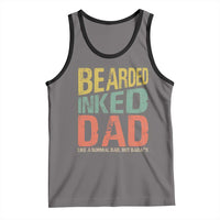 Funny Bearded Inked Dad Like A Normal Dad But Badass Tank Top Father's Day