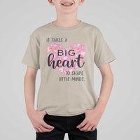 Teachers T Shirt For Kid It Takes A Big Heart To Shape Little Minds Teacher Appreciation - Wonder Print Shop