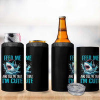 Shark Lover 4 in 1 Can Cooler Tumbler Feed Me And Tell Me That I'm Cute Ocean - Wonder Print Shop